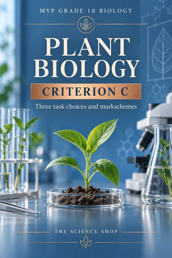 MYP Grade 10 Biology Criterion C: Plant Biology Assessment Pack cover