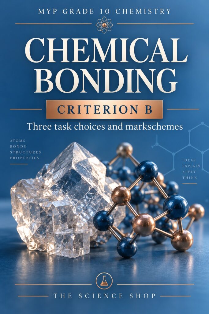 MYP Grade 10 Chemistry Criterion B: Chemical Bonding Assessment Pack cover