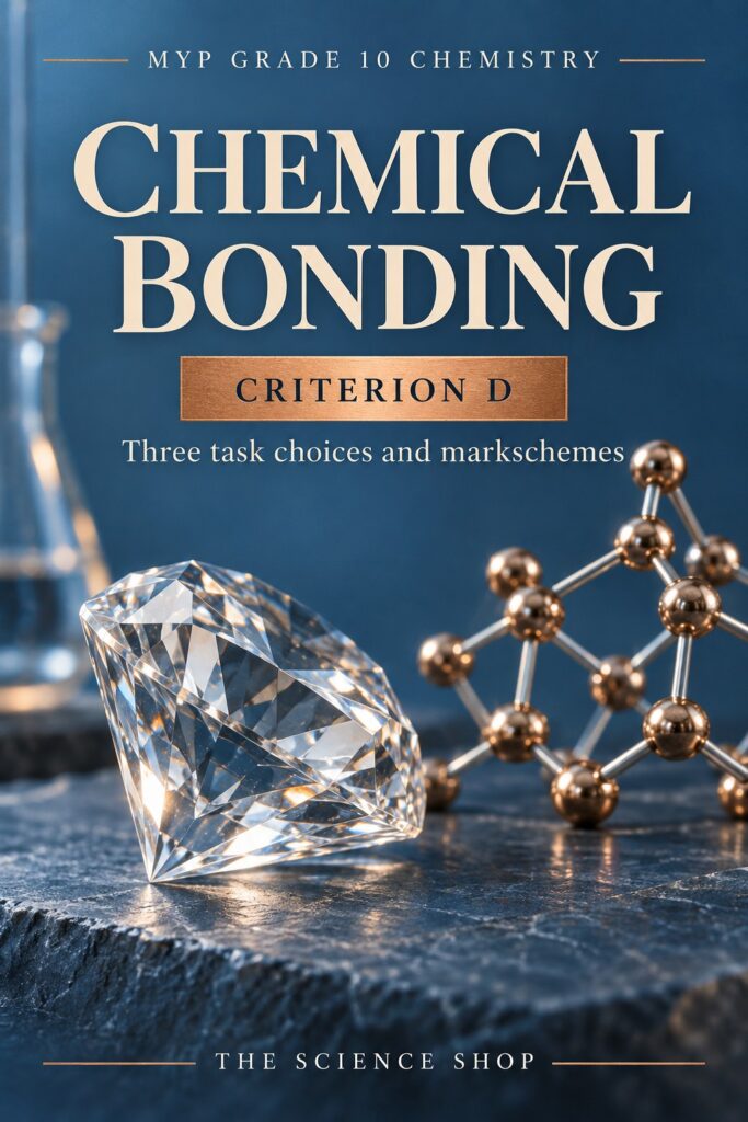 MYP Grade 10 Chemistry Criterion D: Chemical Bonding Assessment Pack cover