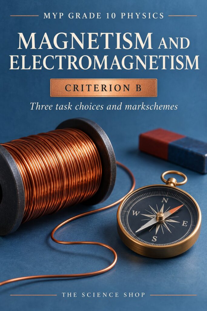 MYP Grade 10 Physics Criterion B: Magnetism and Electromagnetism Assessment Pack cover