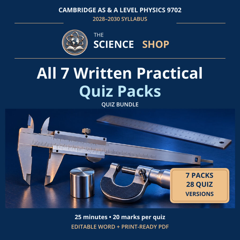 All 7 Written Practical Quiz Packs Bundle, Physics 9702, Science Shop: 7 packs and 28 original quizzes.