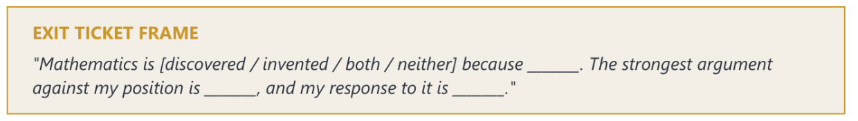 Exit-ticket frame asking students whether mathematics is discovered, invented, both or neither, then to state the strongest objection and their response.