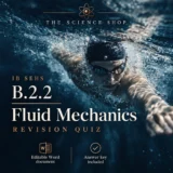 IB SEHS B.2.2: Fluid Mechanics Revision Quiz